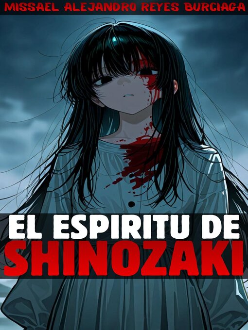 Title details for El Espiritú de Shinozaki by Missael Alejandro Reyes Burciaga - Available